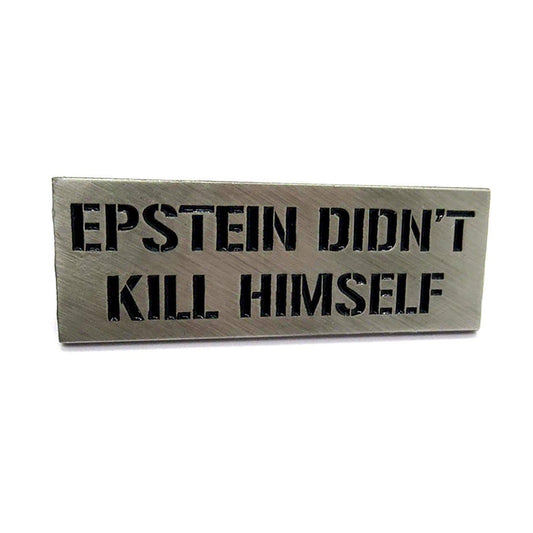 "Epstein Didn't Kill Himself" Pin - Kolorspun Enamel Pins