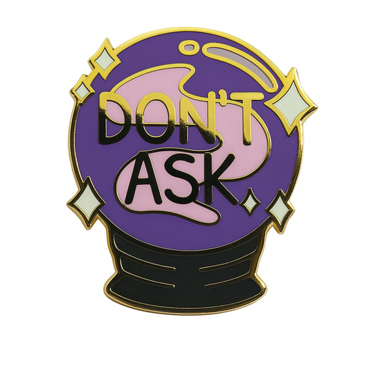 Don't Ask Crystal Ball Pin - Kolorspun Enamel Pins