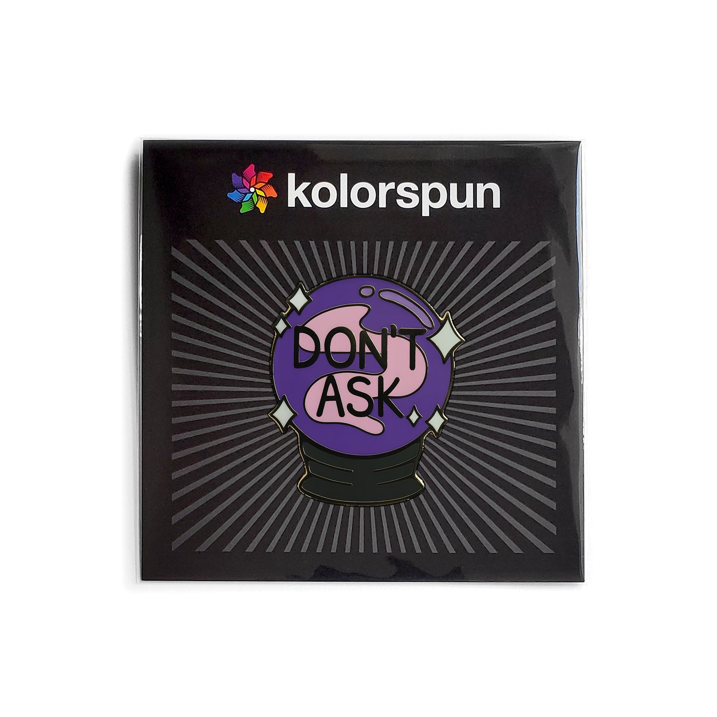 Don't Ask Crystal Ball Pin - Kolorspun Enamel Pins