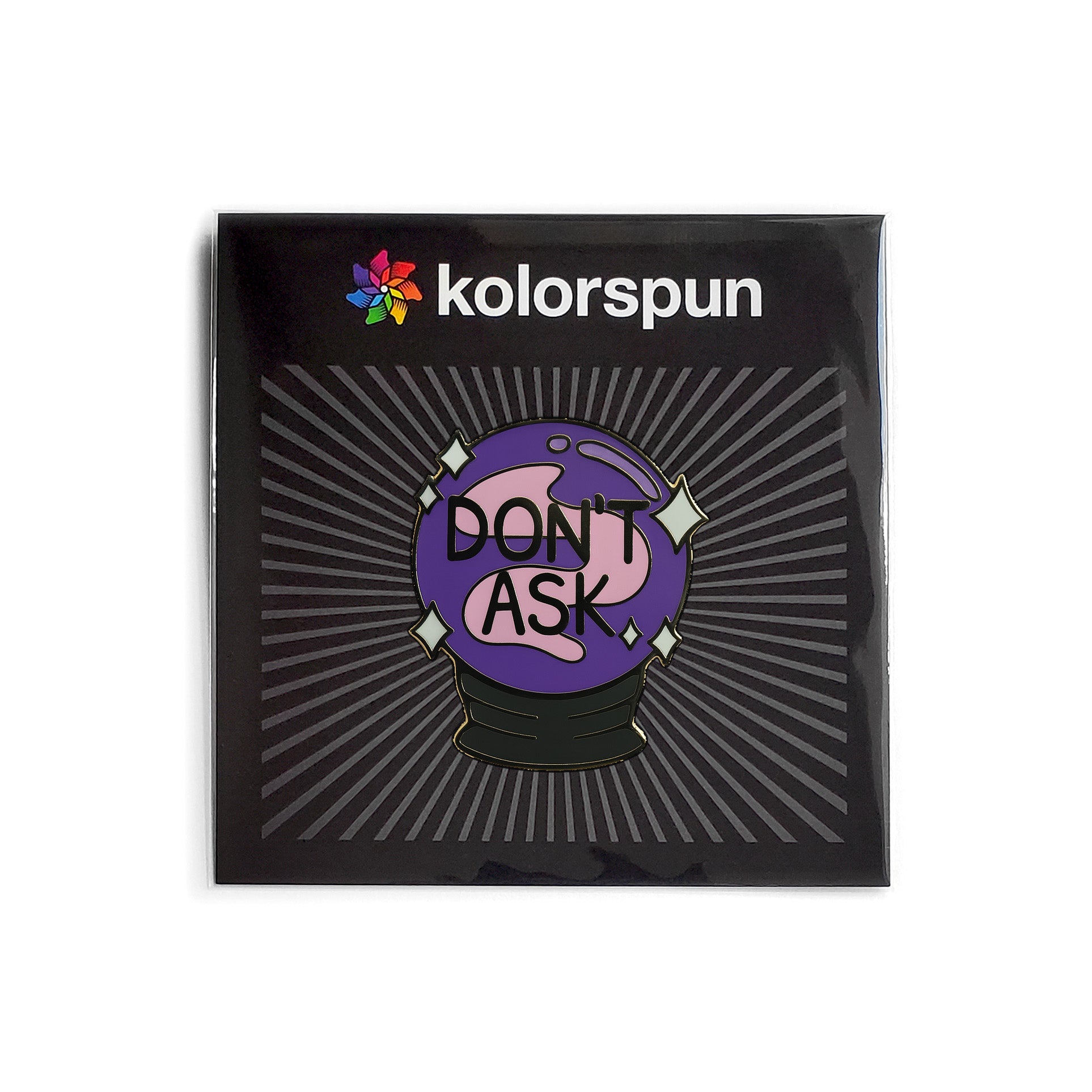 Don't Ask Crystal Ball Pin - Kolorspun Enamel Pins