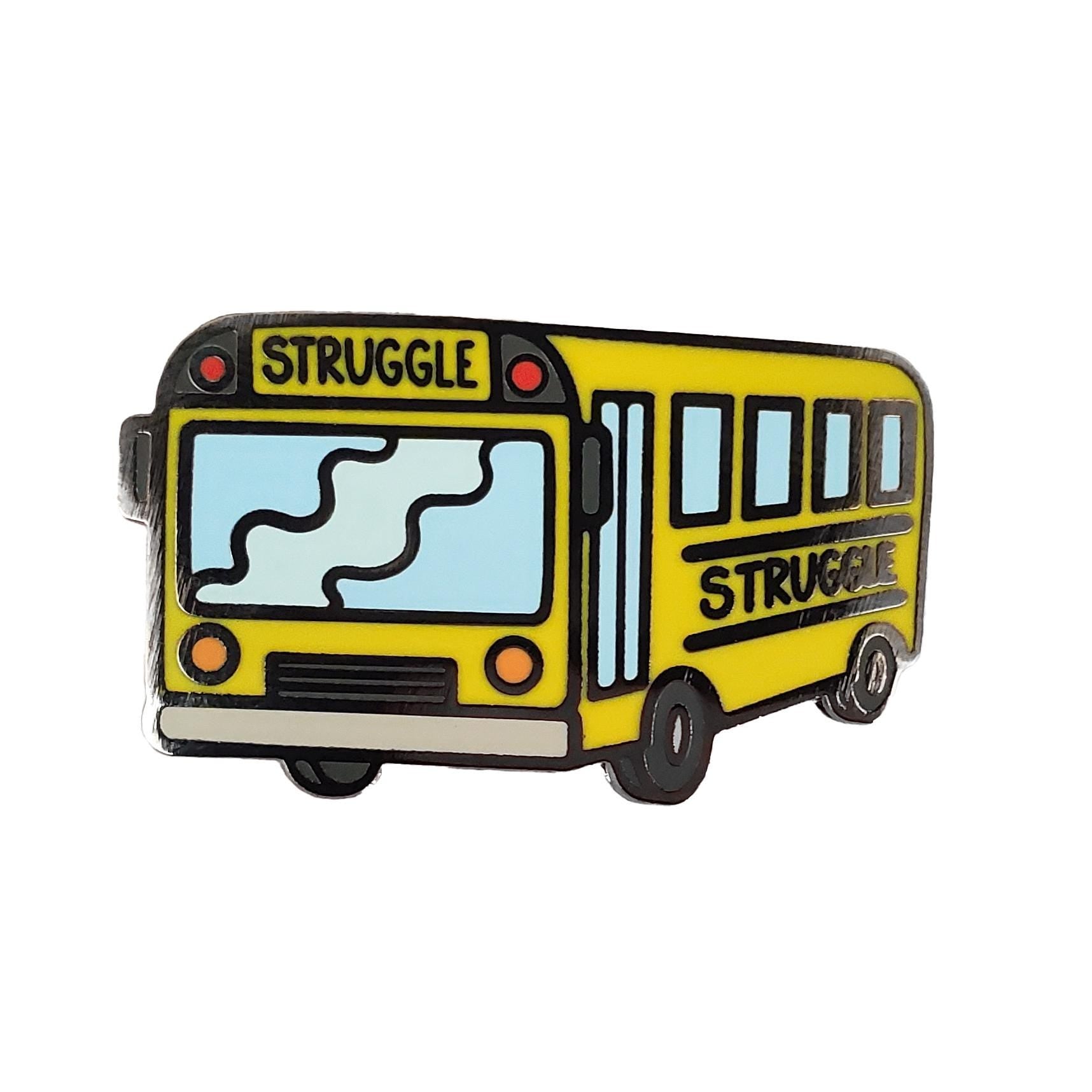 Struggle Bus Pin - Kolorspun Enamel Pins