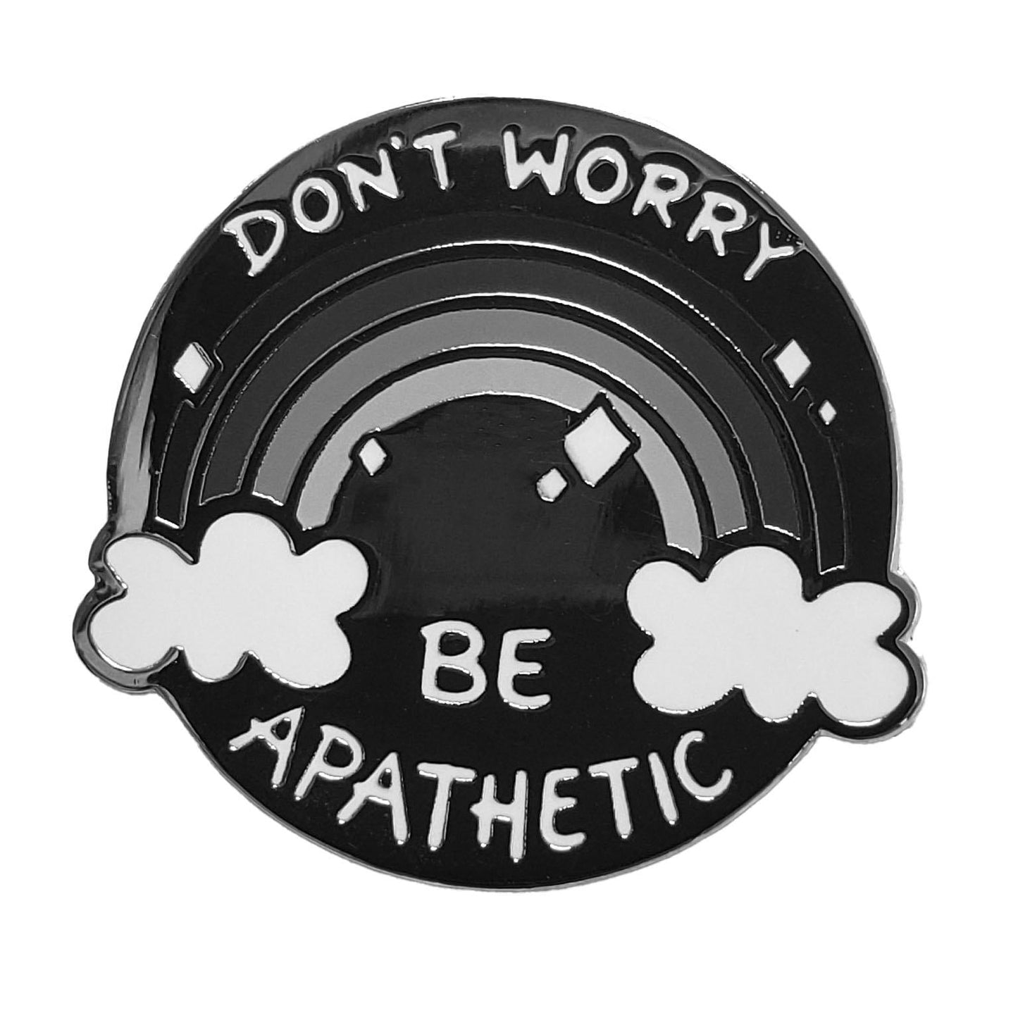 Don't Worry Be Apathetic Pin - Kolorspun Enamel Pins