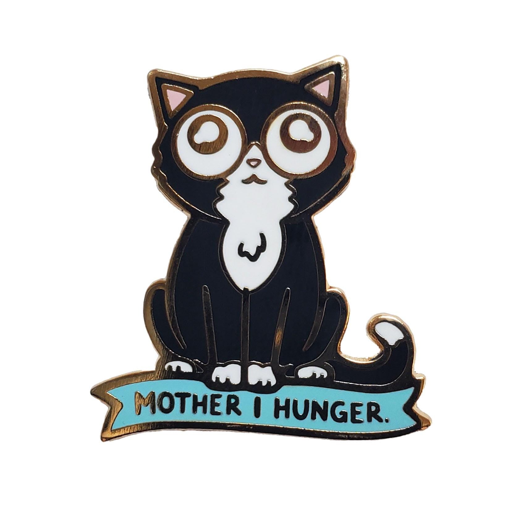 Mother I Hunger Cat Pin - Kolorspun Enamel Pins