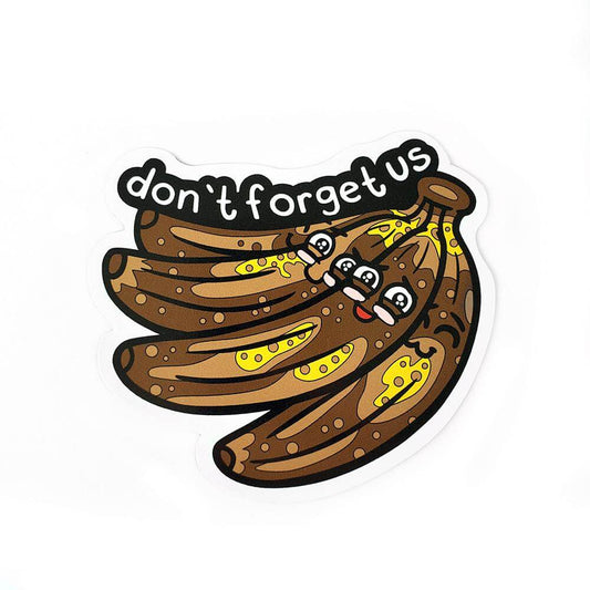 "Don't Forget Us" Sticker - Kolorspun Enamel Pins