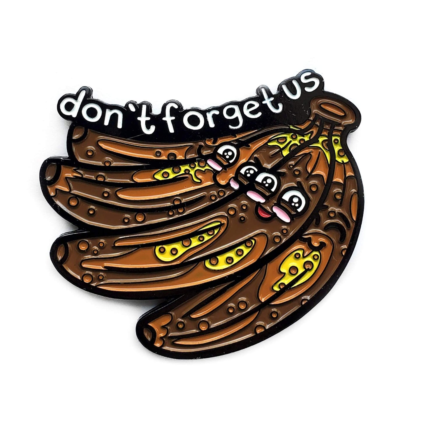 "Don't Forget Us" Bananas Pin - Kolorspun Enamel Pins