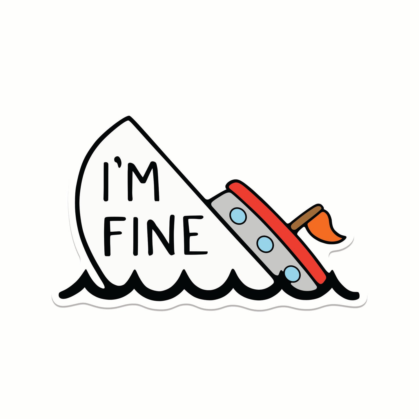 I'm Fine Boat Sticker - Kolorspun Enamel Pins