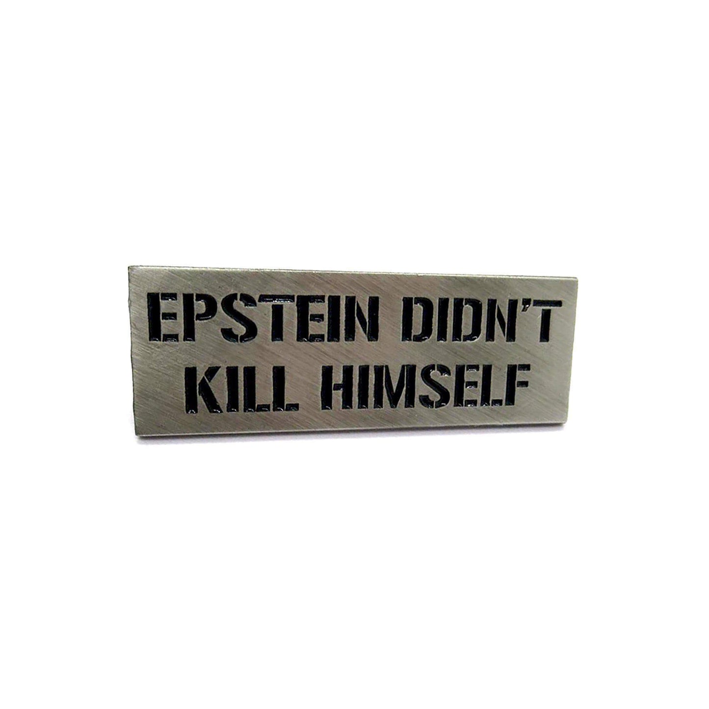 "Epstein Didn't Kill Himself" Pin - Kolorspun Enamel Pins
